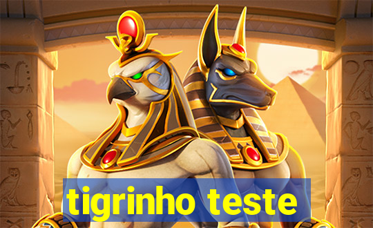 tigrinho teste